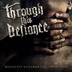 Through This Defiance : Hostility Towards the Opposition
